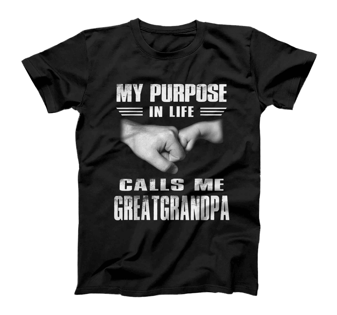 Funny T-shirt My Purposes In Life Calls Me Great Grandpa T-Shirt