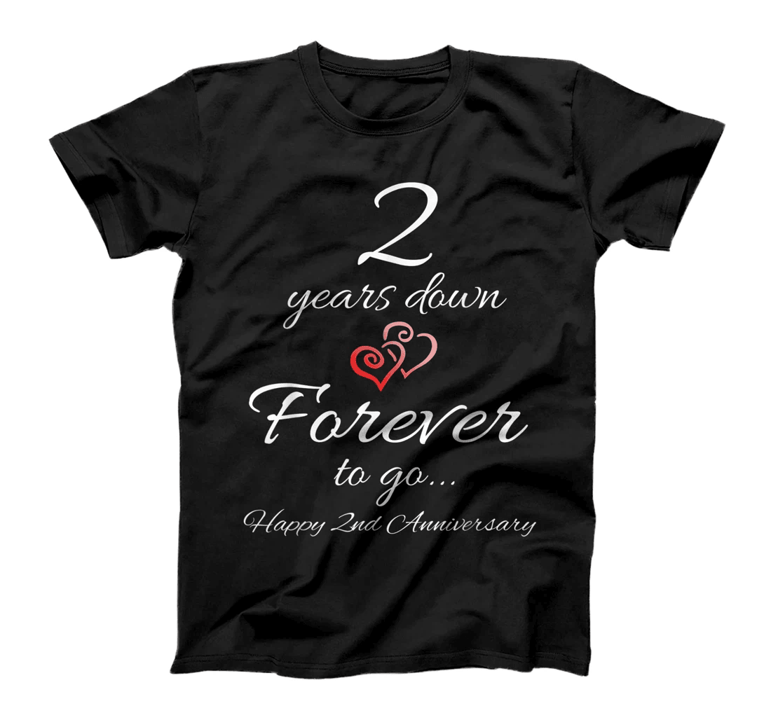 2 Years Down Forever To Go Happy 2nd Anniversary Gift T-Shirt