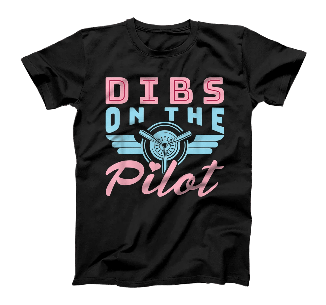 Dibs On the Pilot Gift Idea for Pilot Girlfriend Wife T-Shirt