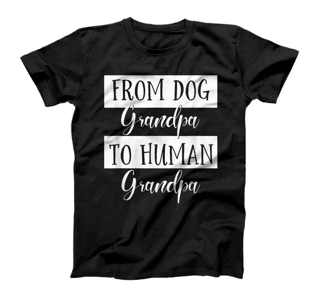 From Dog Grandpa To Human Grandpa Fathers Day Grandpa dad T-Shirt