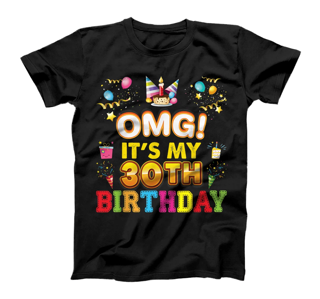 OMG It's My 30th Birthday Happy Vintage 30 Years Old Perfect T-Shirt