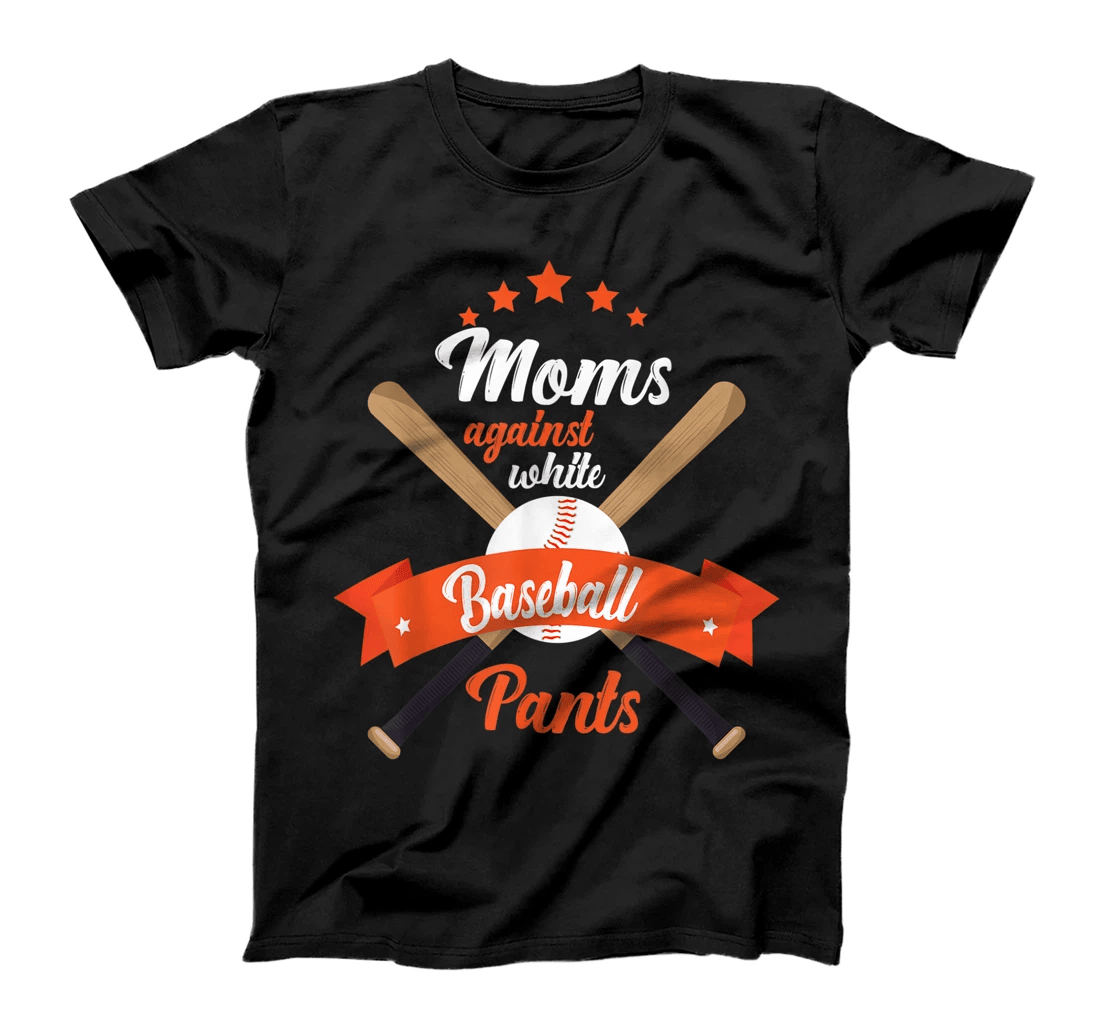 Moms Against White Baseball Pants funny baseball mom mother T-Shirt