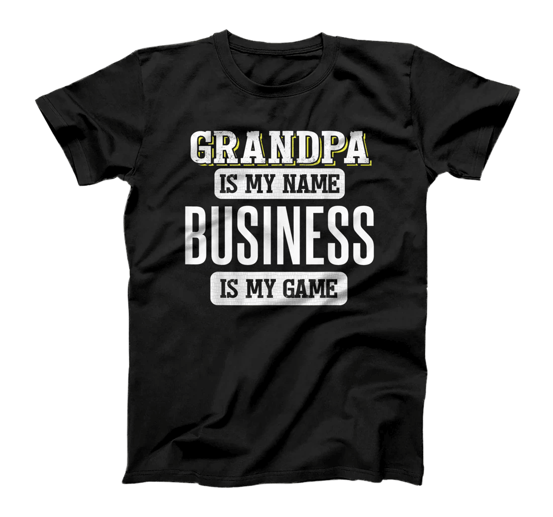 Funny Business Gift for Grandpa Fathers Day Shirt T-Shirt