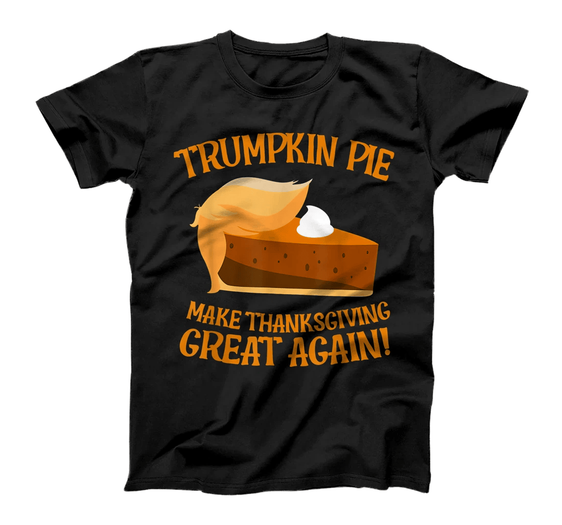 Trumpkin Pie Make Thanksgiving Great Again Funny Trump T-Shirt