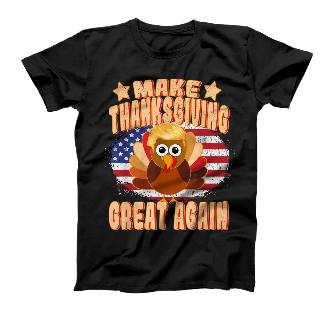 Make Thanksgiving Great Again Thanksgiving Trump Turkey T-Shirt