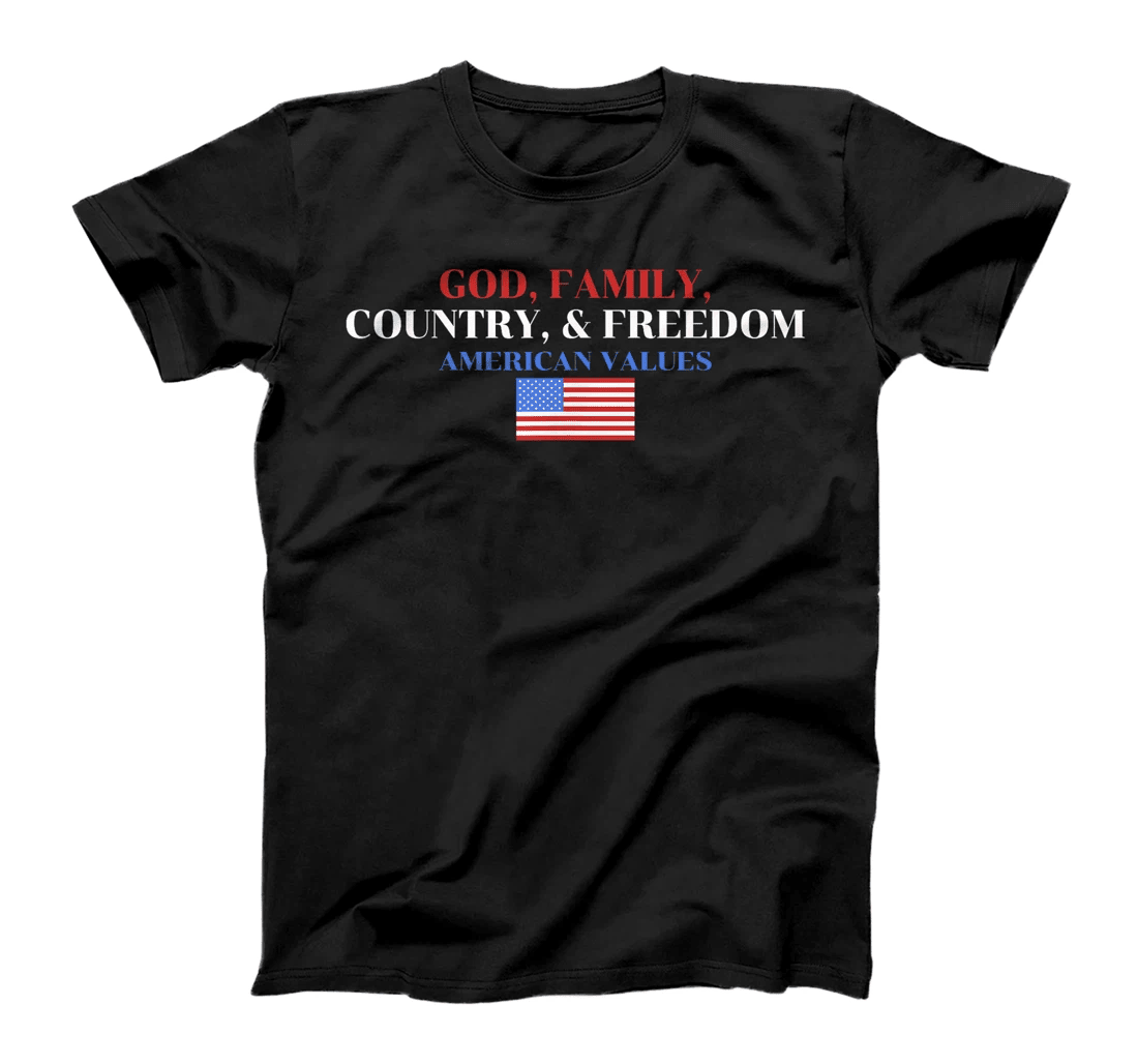 God, Family, Country, & Freedom American Values Apparel T-Shirt