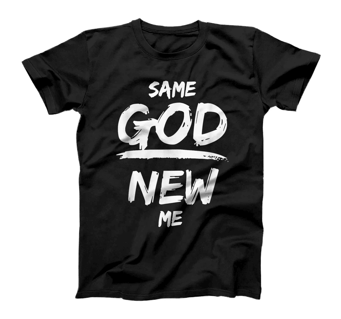 Same God New Me For Men Women Funny Jesus Christian T-Shirt