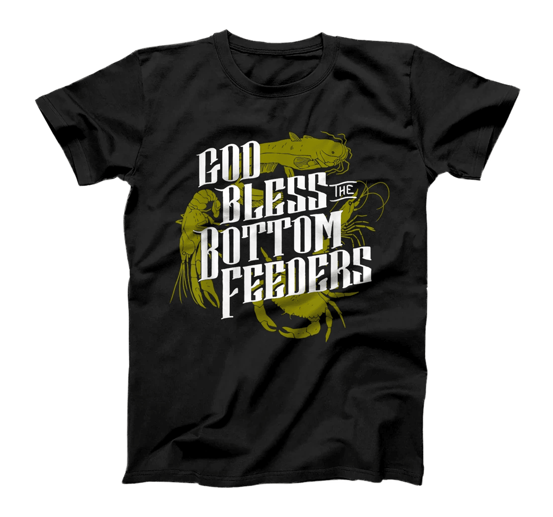 God Bless The Bottom Feeders Apparel T-Shirt