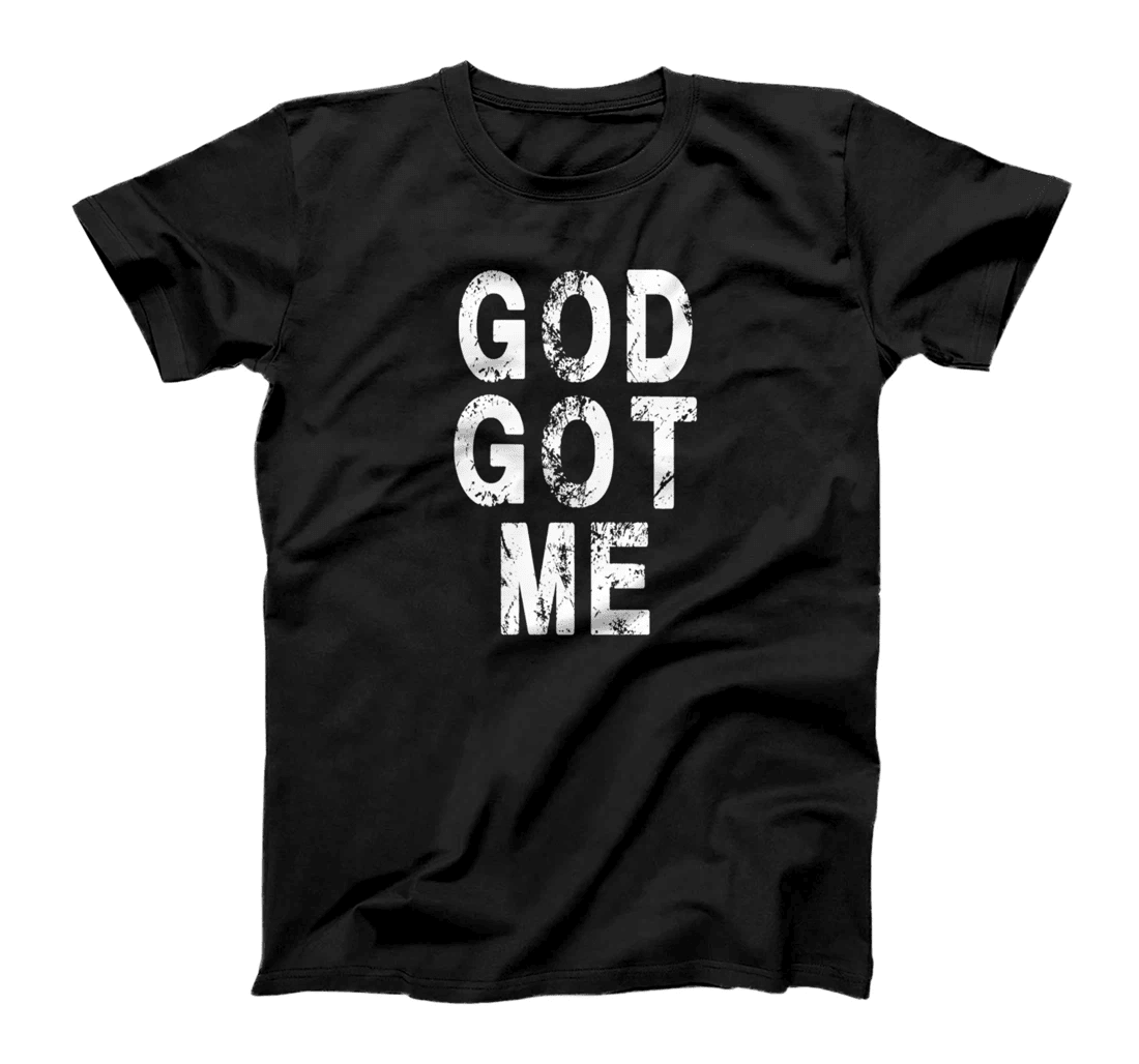 God Got Me Christian Religion Jesus Love T-Shirt T-Shirt