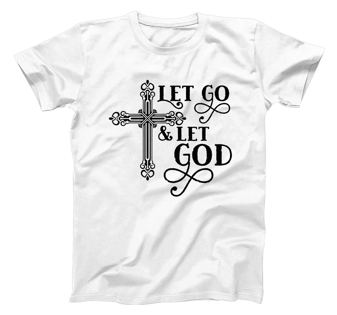 Christian Inspirational Art T-Shirt - Let Go And Let God T-Shirt