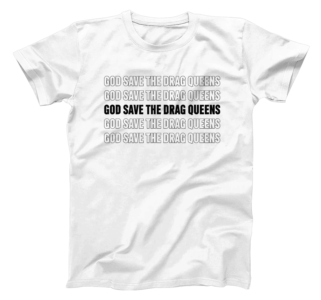 God Save The Drag Queens Apparel T-Shirt