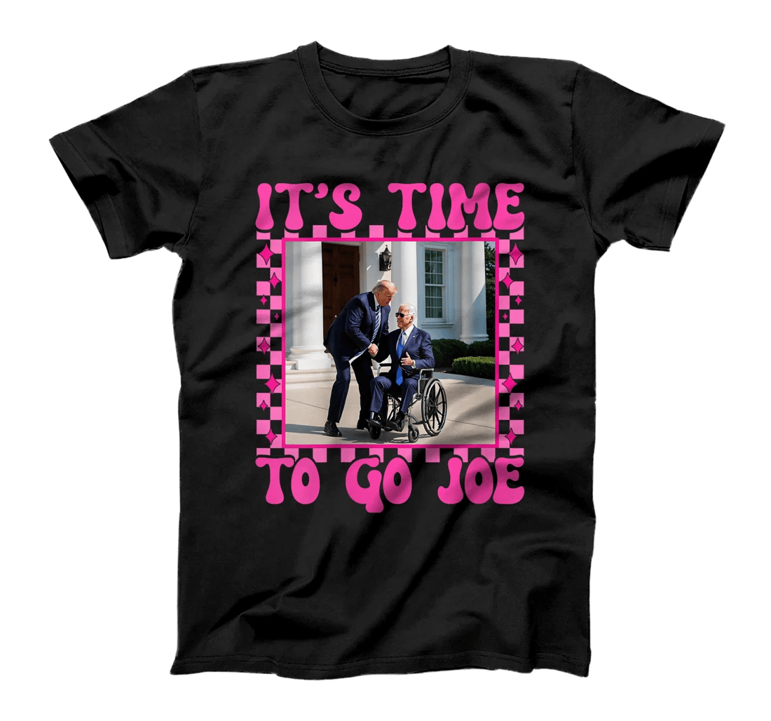 Womens It's Time To Go Joe Shirt Funny Trump 2024 Meme Politicals T-Shirt