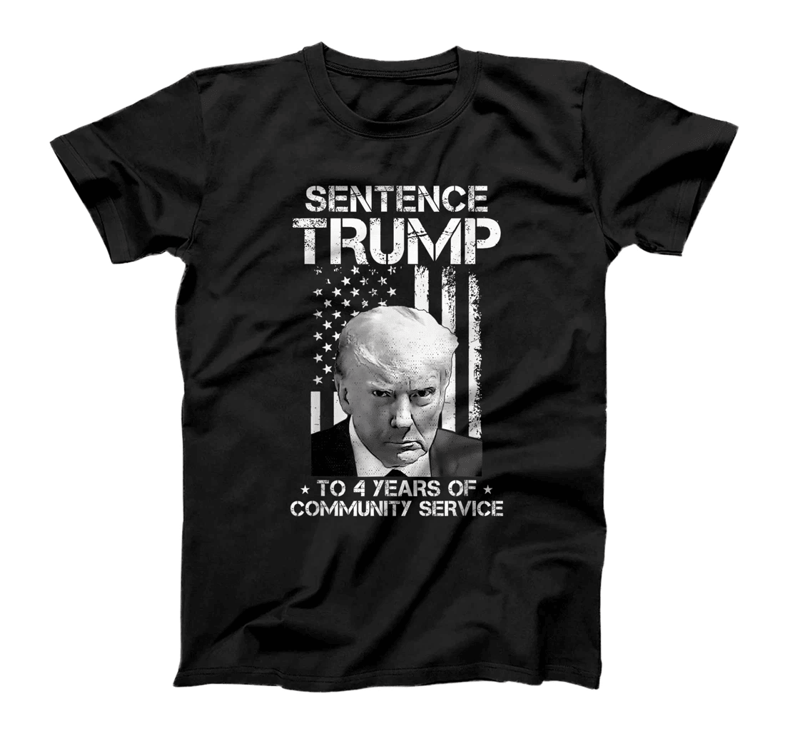 Sentence Trump to 4 Years of Community Service America Flag T-Shirt