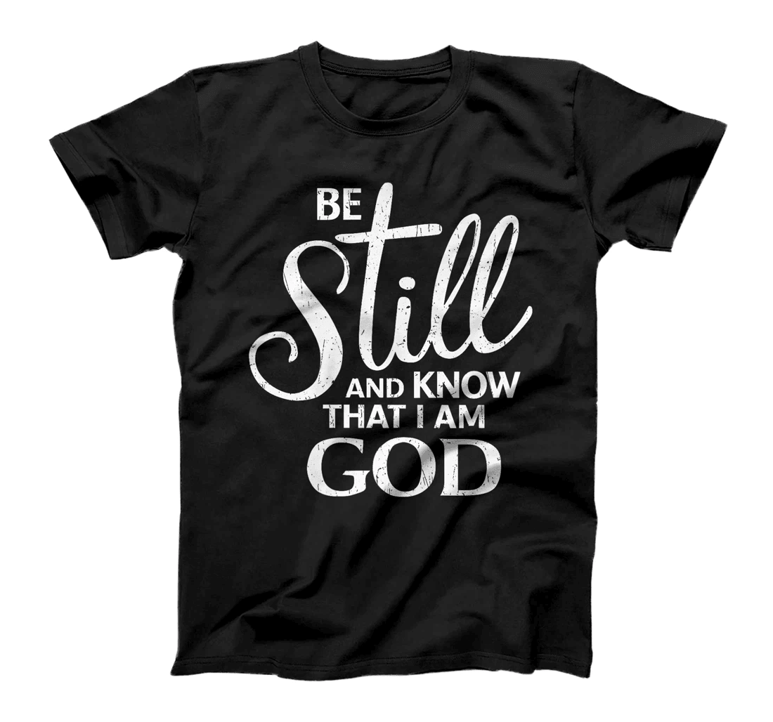 Be Still And Know That I Am God Tee Jesus Faith Thanksgiving Premium T-Shirt