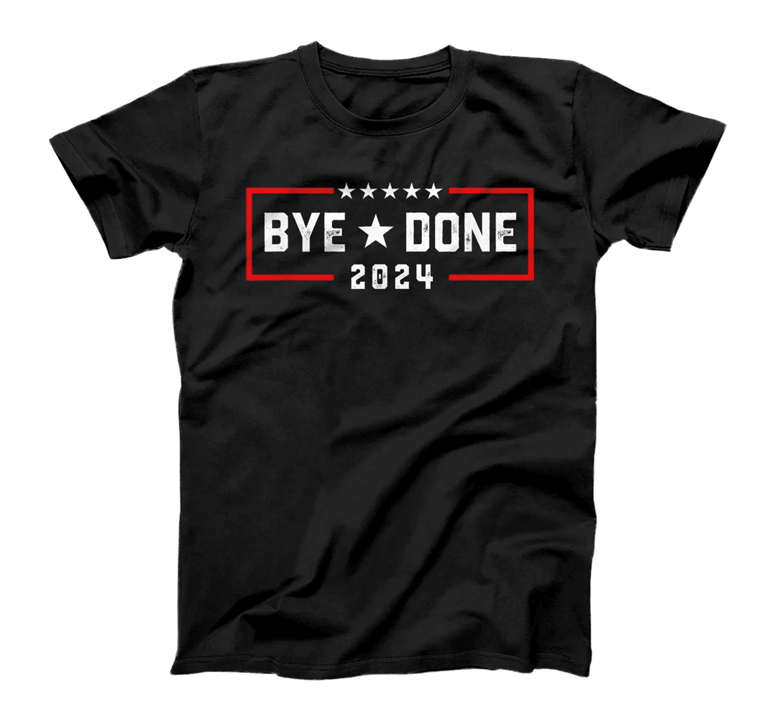 Bye Done 2024 Funny Trump Retro Political President Election T-Shirt