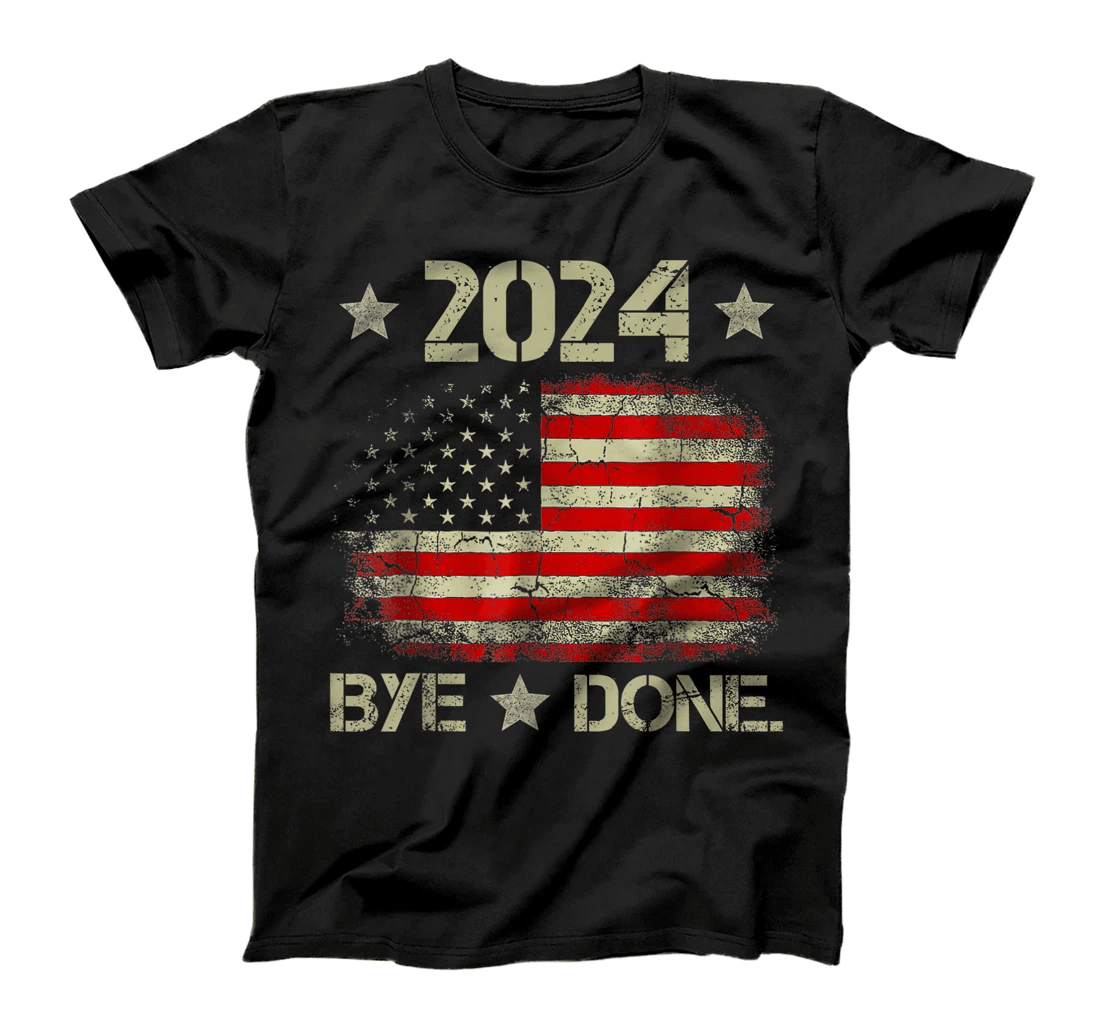 Bye-Done. Funny Political Election Trump 2024 T-Shirt