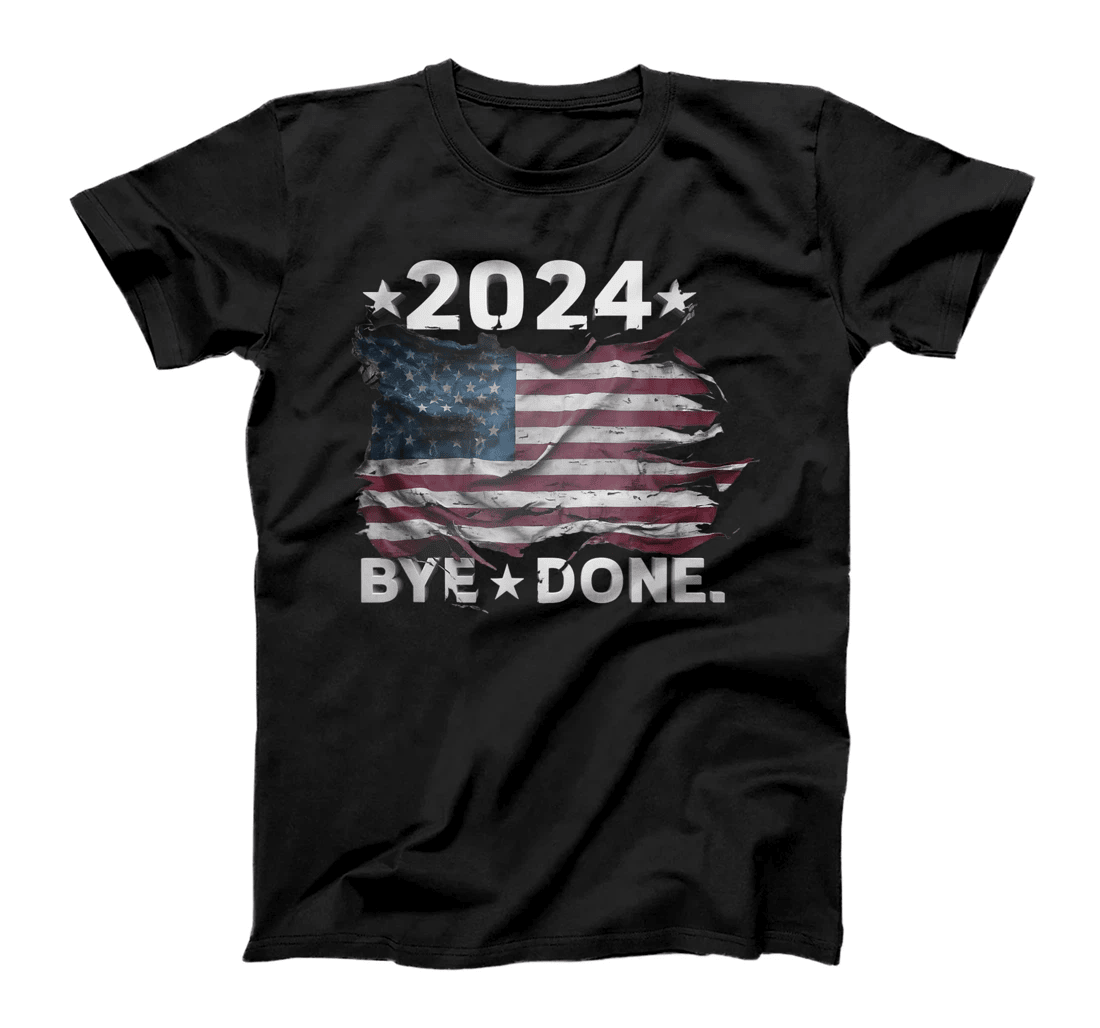 Bye-Done. Funny Political Election Trump 2024 T-Shirt