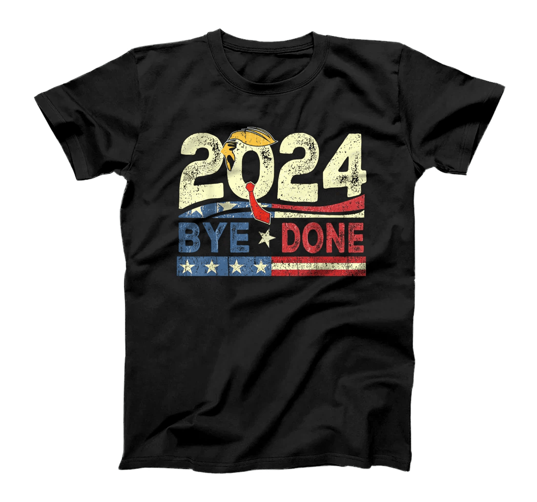 Bye-Done. Funny Political Election Trump 2024 T-Shirt