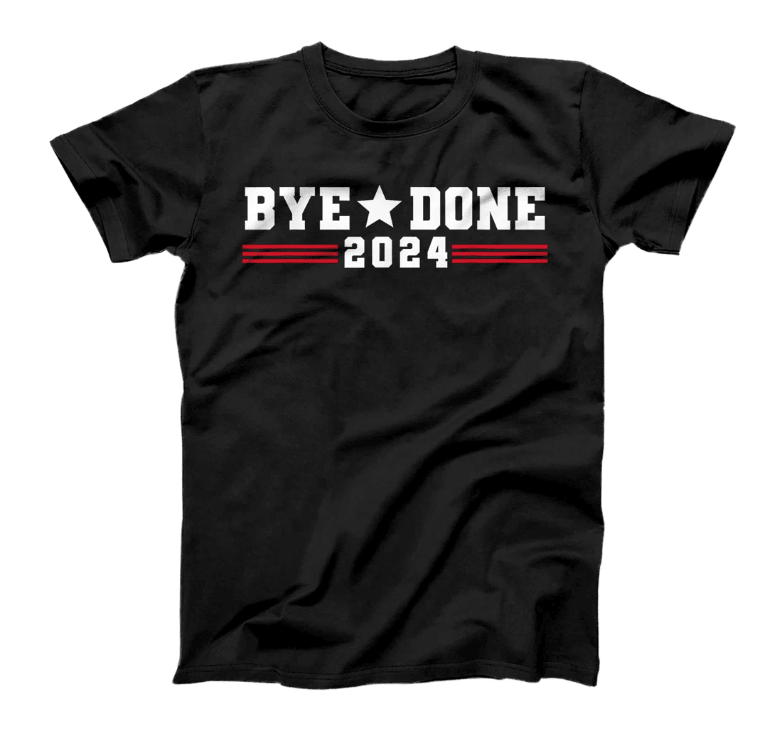 Trump Flag Bye Done 2024 President Election Funny Political T-Shirt