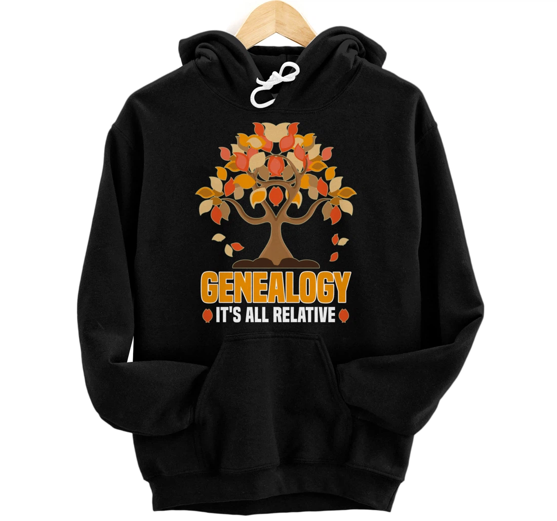 Family Genealogist Family Historian It's All Relative Pun Pullover Hoodie