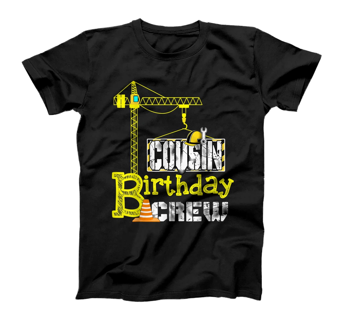 Cousin Birthday Crew Construction Birthday Party T Shirt T-Shirt