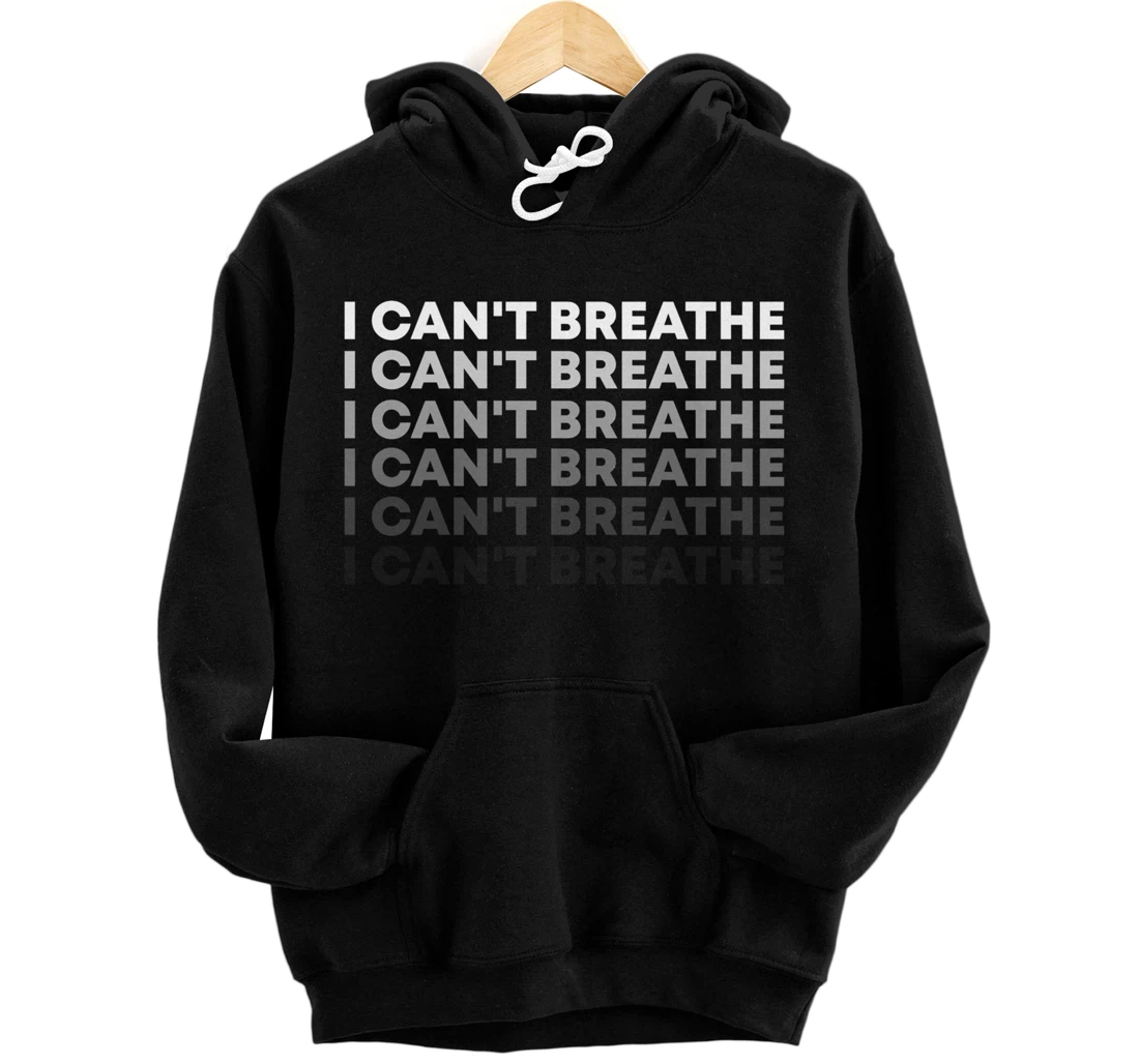 I Can't Breathe Black Lives Matter Black Month History Pullover Hoodie