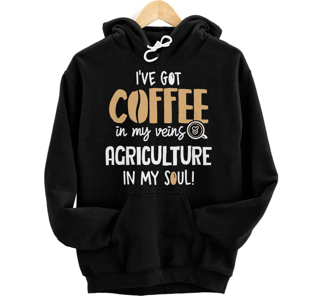 Agriculture for Coffee Lovers Gift - In My Veins & Sou Pullover Hoodie