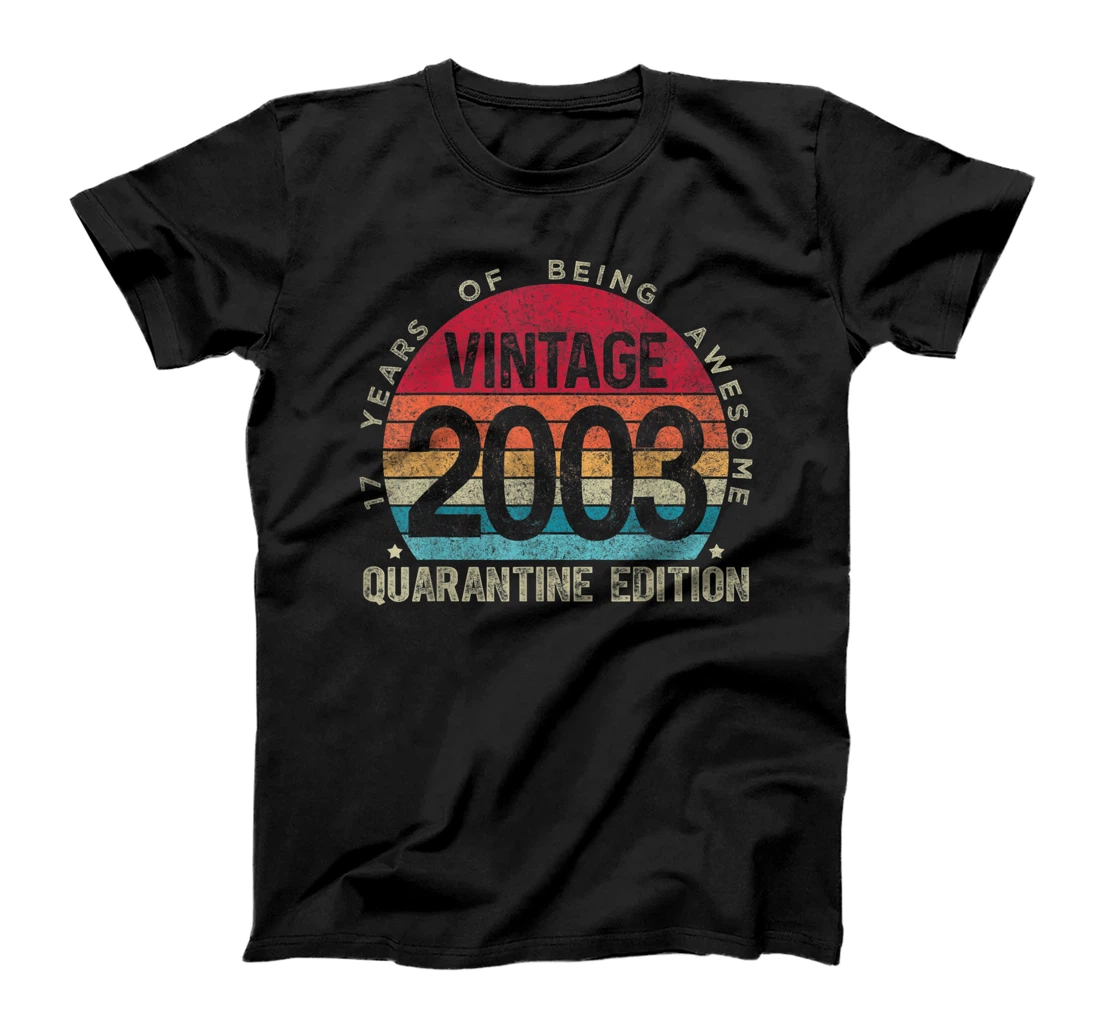 17th Birthday Retro Limited Edition 2003 Quarantine Birthday T-Shirt