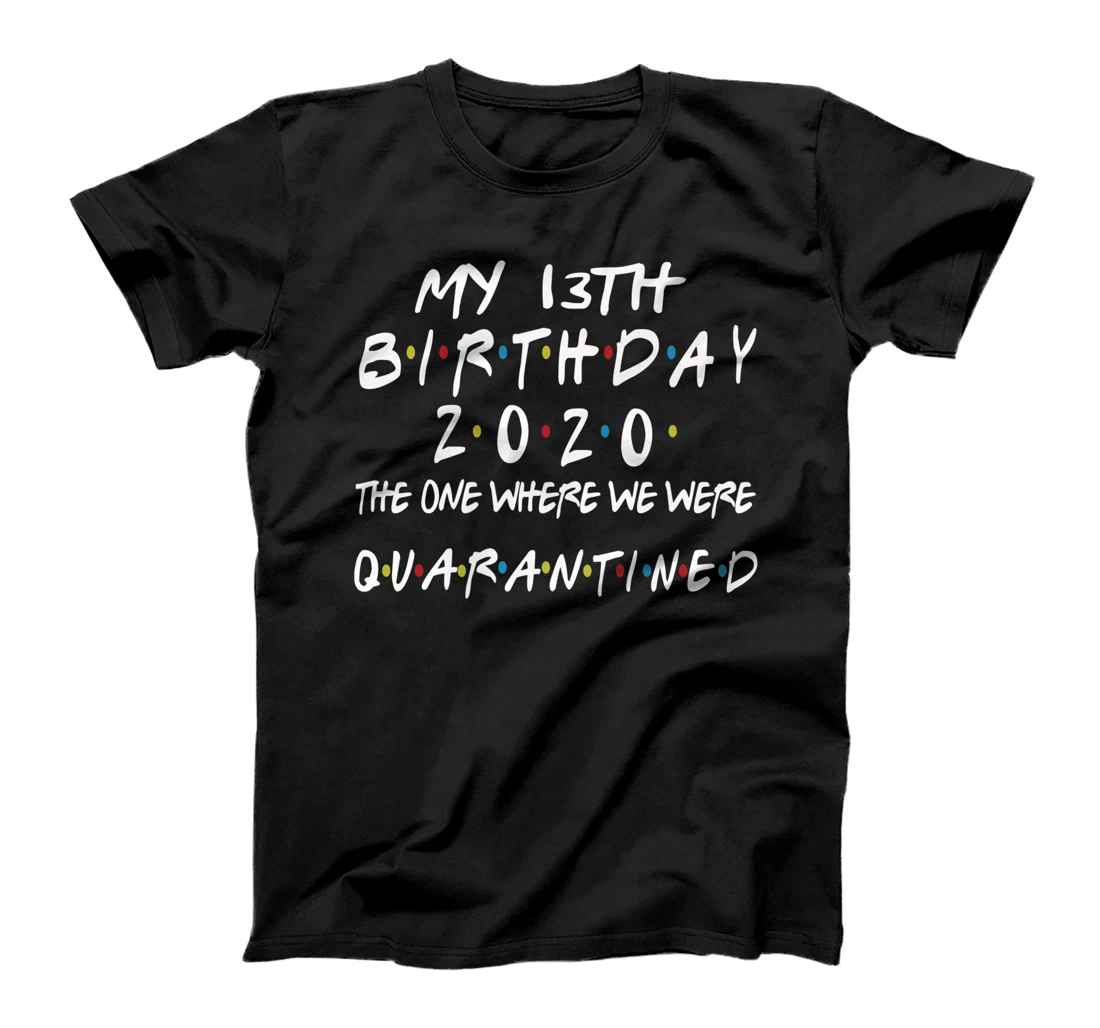 Birthday Social Distancing, Quarantined 13th Birthday Gift Premium T-Shirt