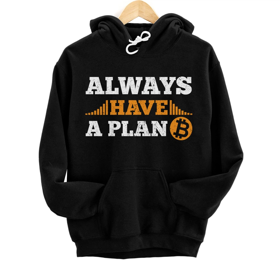 Always have a plan B Btc Bitcoin Distressed Pullover Hoodie