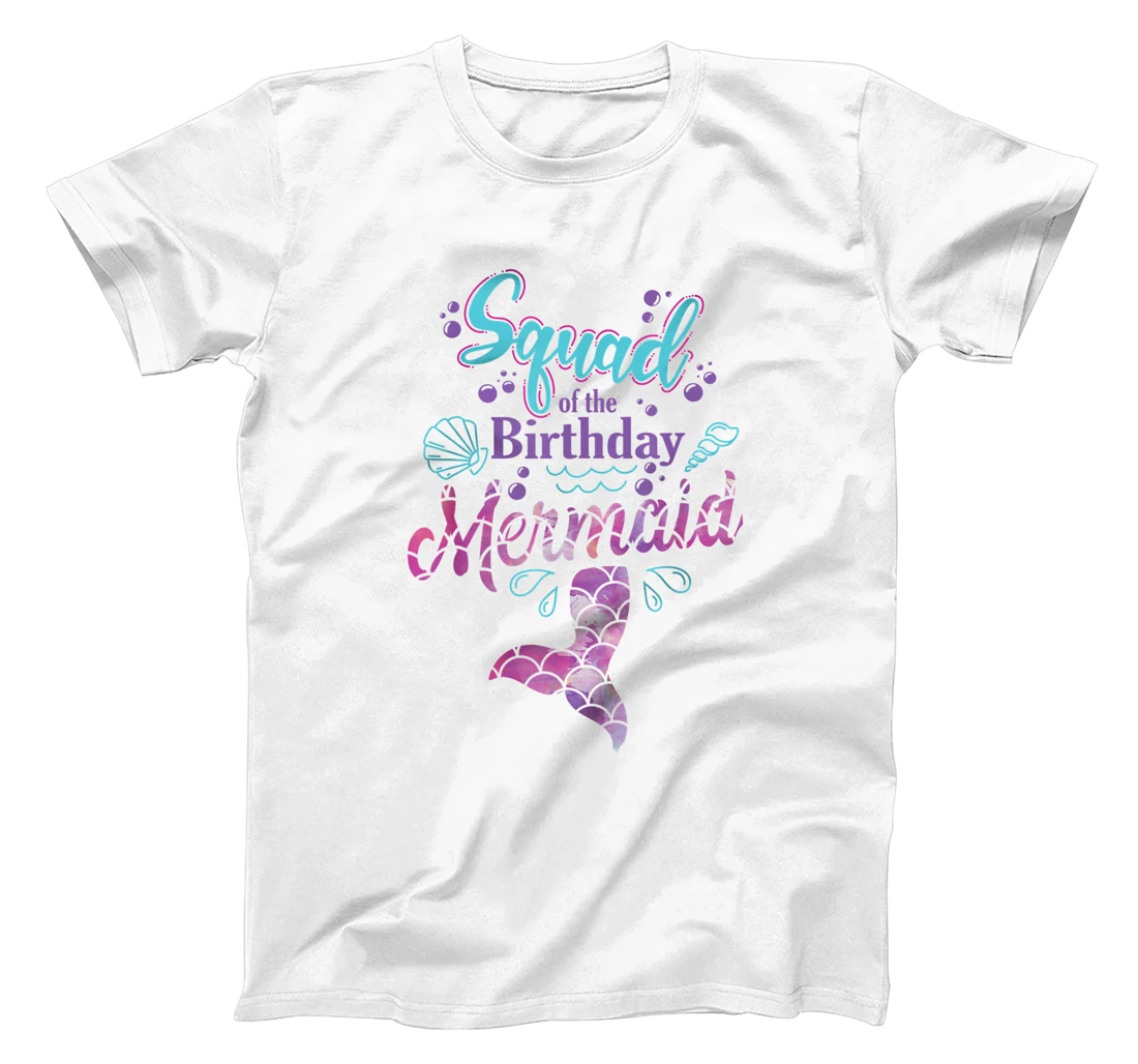 Squad Of The Birthday Mermaid Birthday Party Mermaid Squad T-Shirt