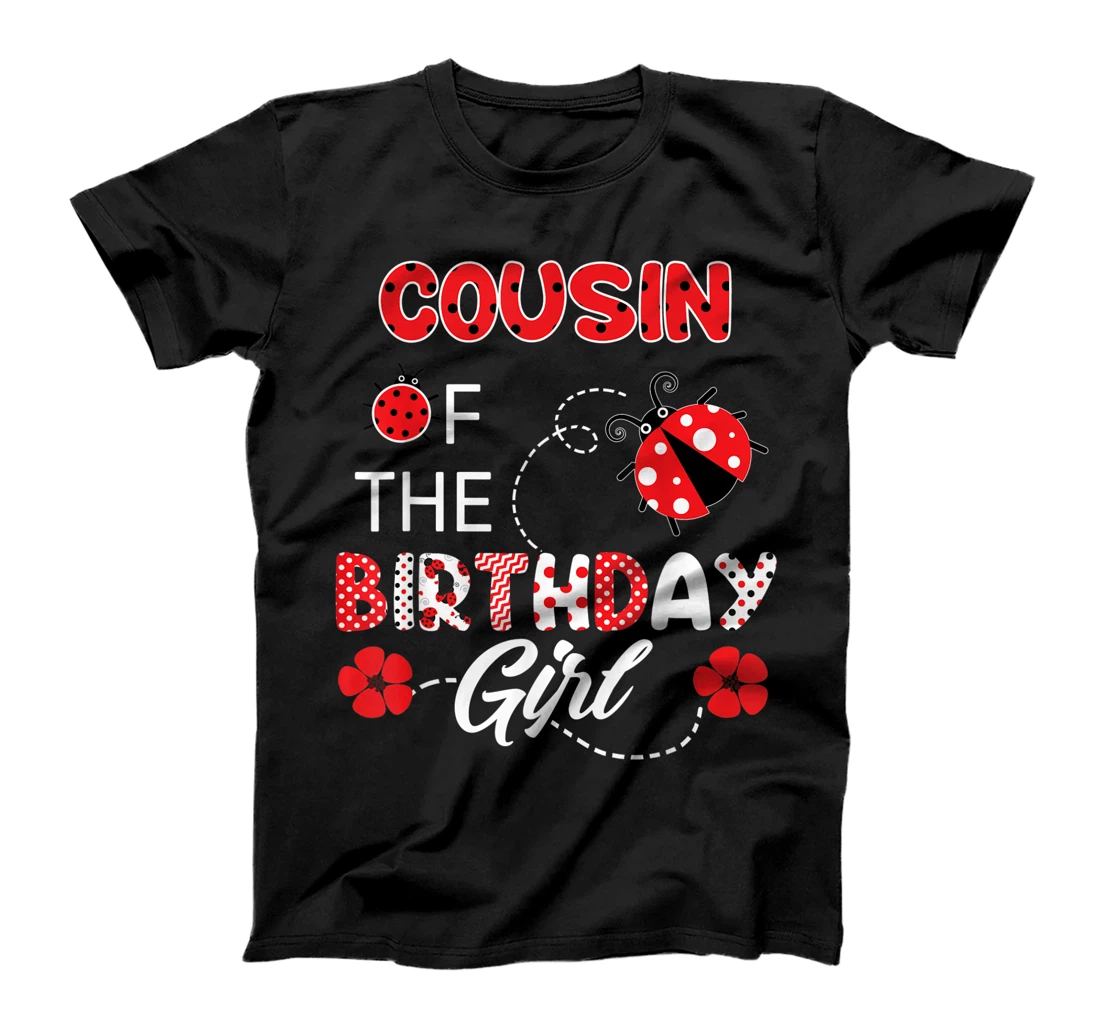 Cousin Of The Birthday Girl - Family Ladybug Birthday T-Shirt