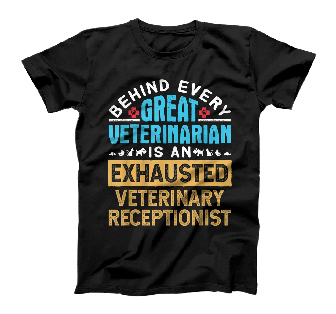 Vet Receptionist Gift - Exhausted Veterinary Receptionist T-Shirt