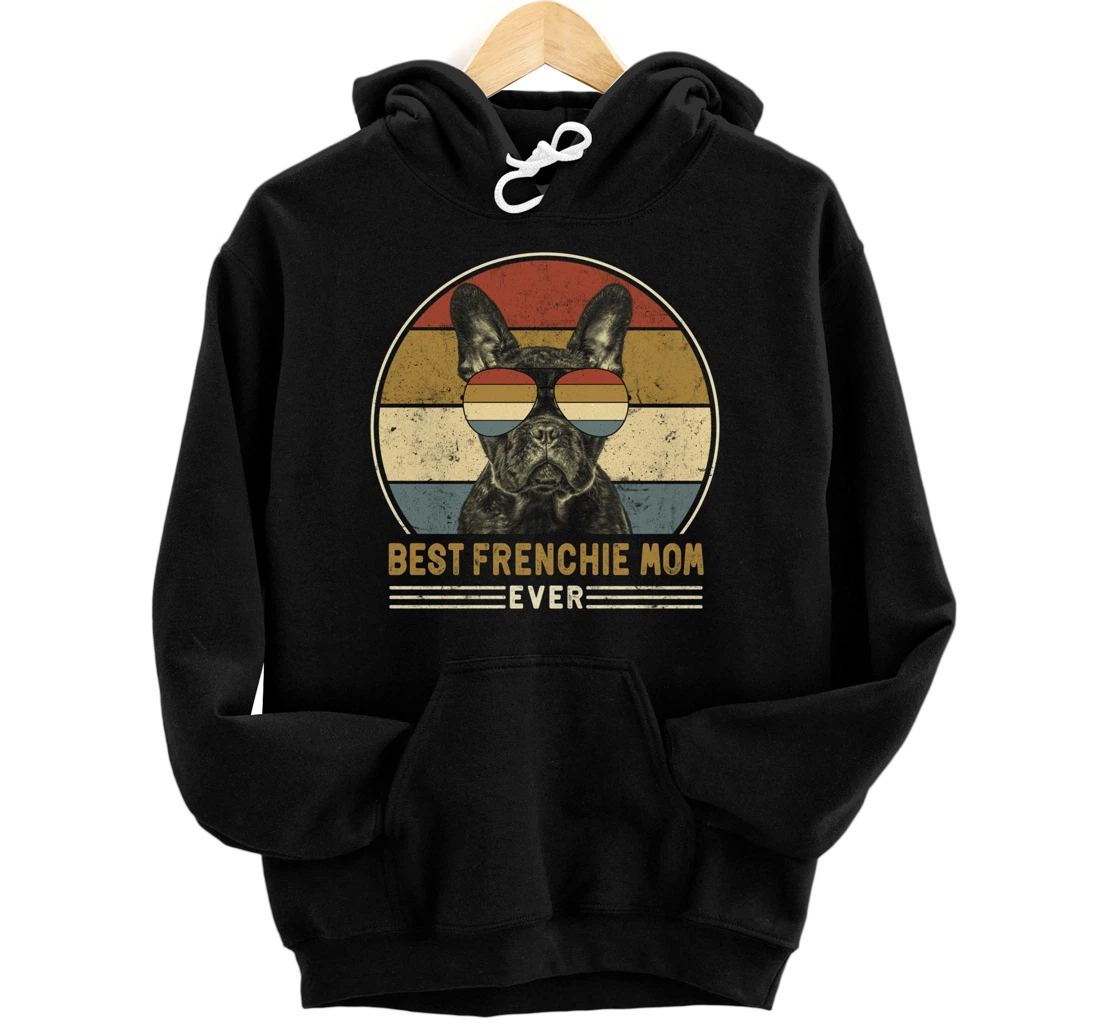 Best Frenchie Mom Ever Retro French Bulldog Lover Owner Mom Pullover Hoodie