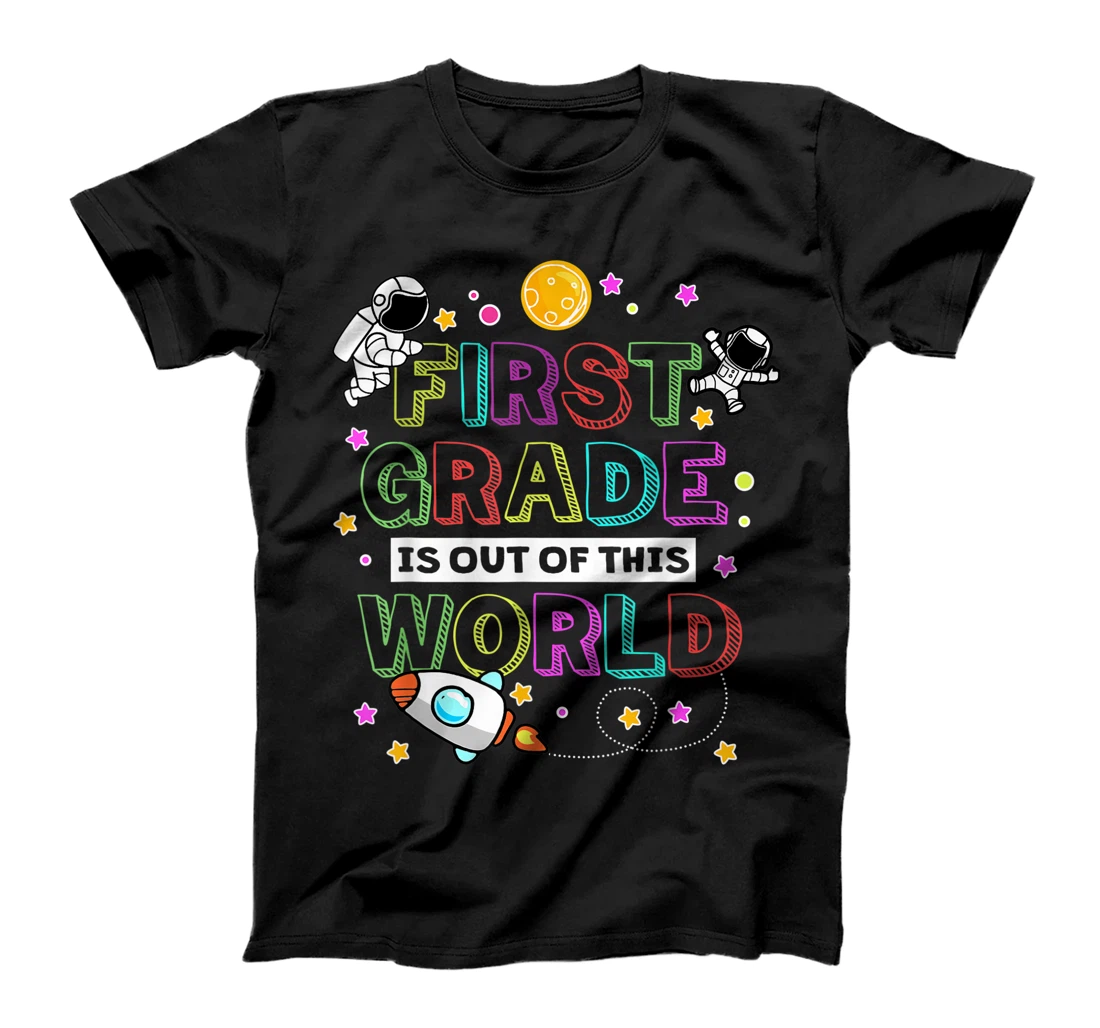 First Grade Is Out Of This World Shirt Space Astronauts T-Shirt