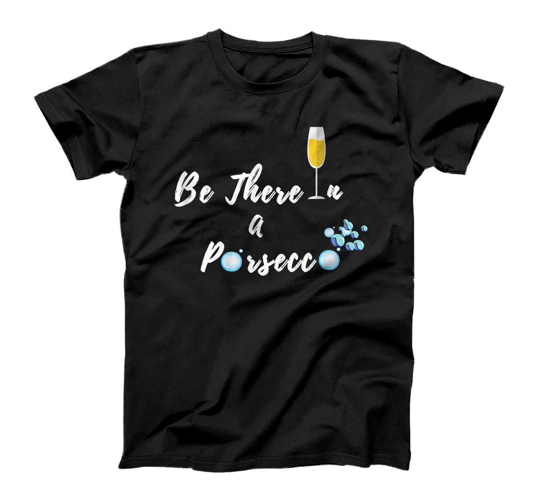 Funny Wine Champagne Prosecco Quote T-Shirt