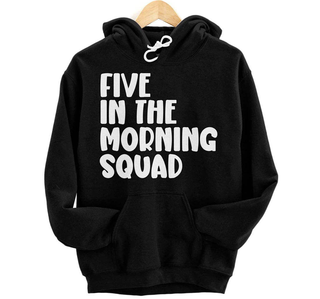 Personalized 5 AM Squad | Funny Gym Workout Quote Apparel Pullover Hoodie