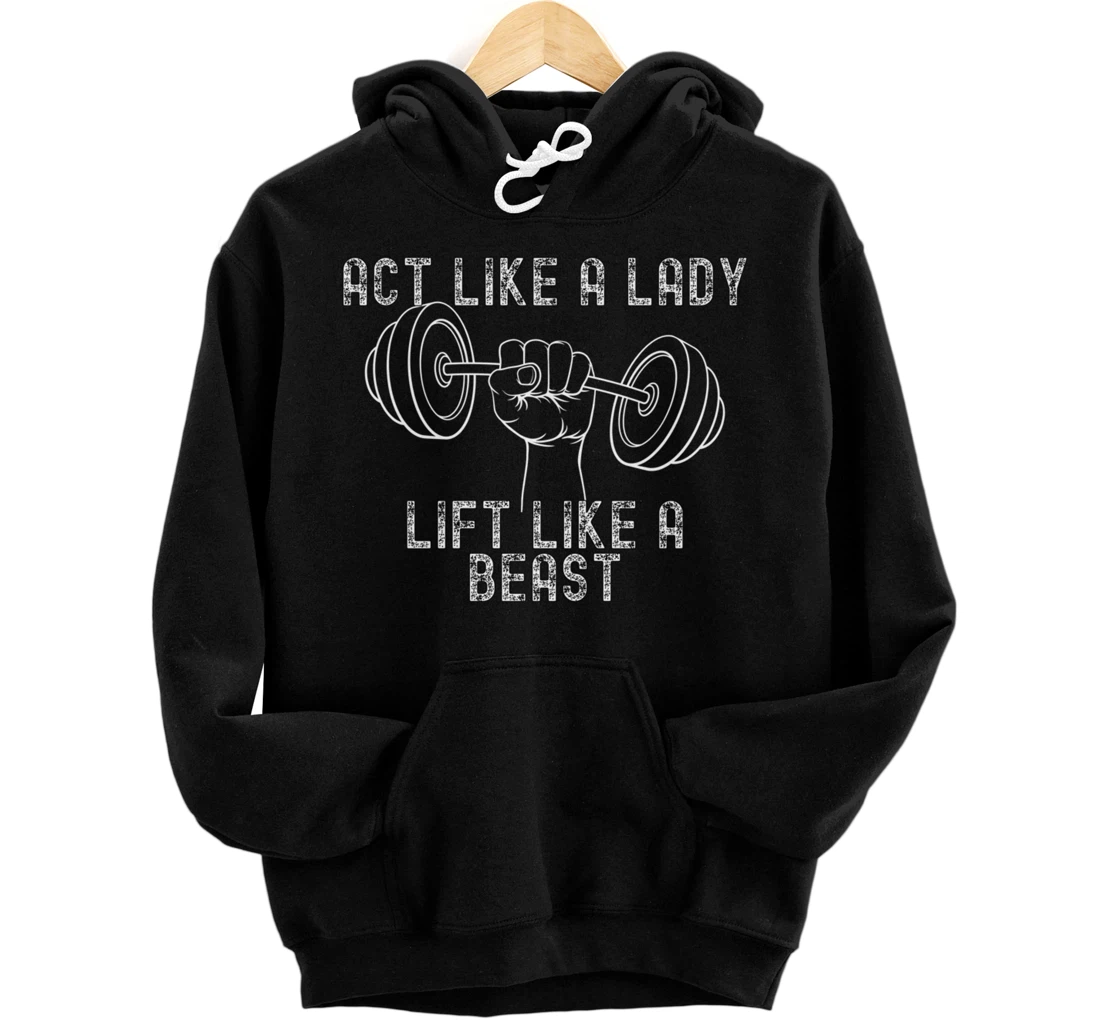 Personalized Act Like a Lady Lift Like a Beast | Funny Gym Apparel Pullover Hoodie