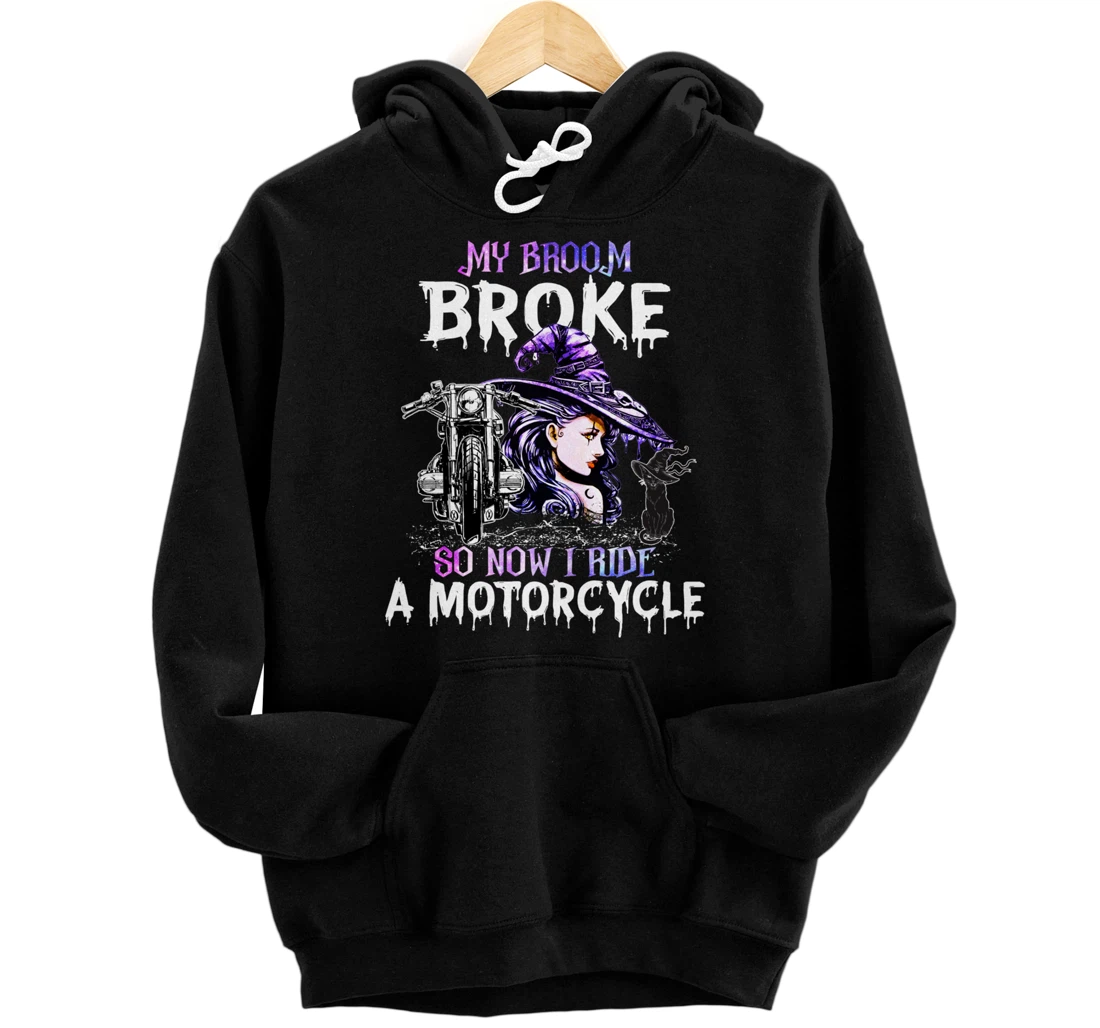 Personalized My Broom Broke So Now I Ride A Motorcycle Witch Halloween Pullover Hoodie