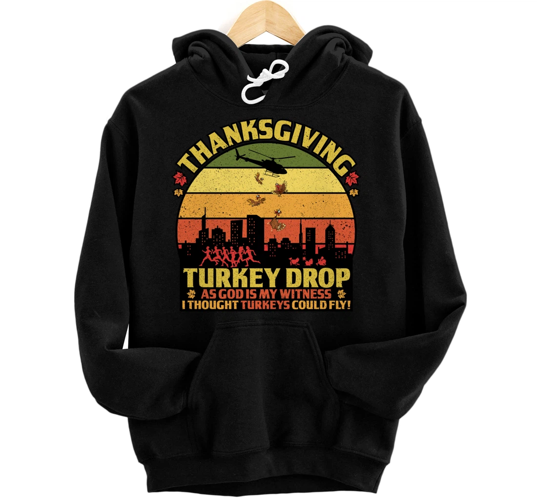 Personalized Thanksgiving Turkey Drop As God Is My Witness Turkeys Fly Pullover Hoodie