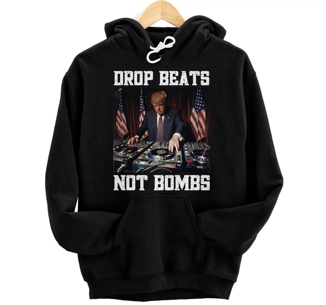 Personalized DJ Trump Turntables Decks Drop Beats Not Bombs Trump Hip Hop Pullover Hoodie