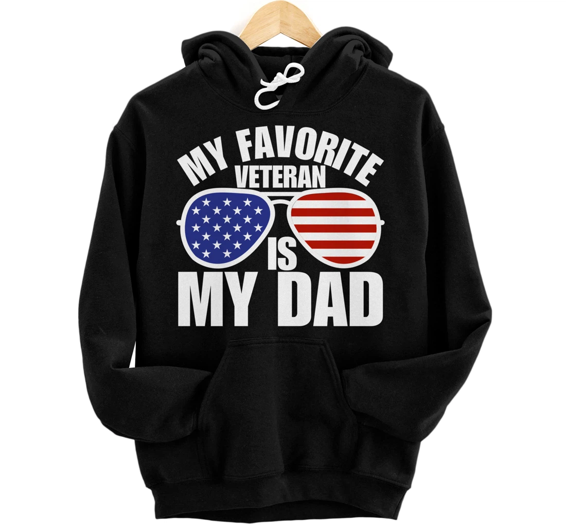 Personalized My Favorite Veteran Is My Dad - Father Day, Veterans Day Pullover Hoodie