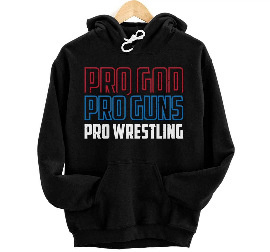 Personalized Pro God Pro Guns Pro Wrestling Pullover Hoodie