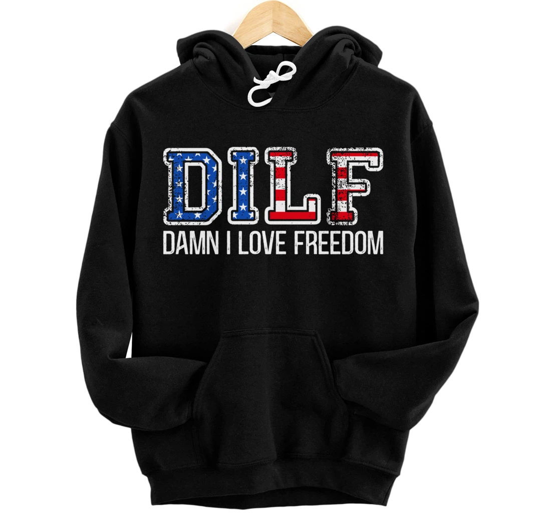 Personalized DILF Damn I Love Freedom 4th Of July American Independence Pullover Hoodie