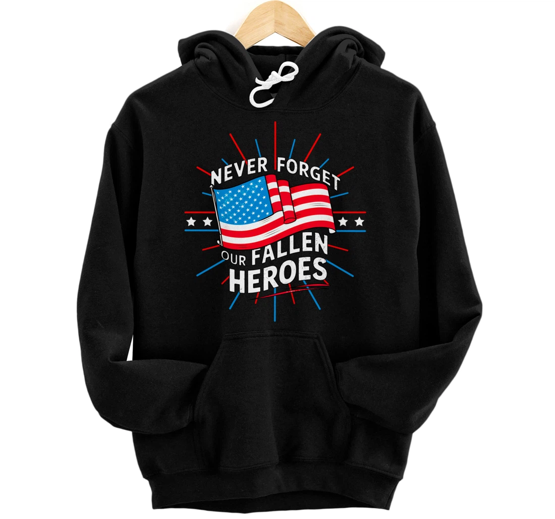 Personalized Never Forget Our Fallen Heroes Tee Memorial Day Veterans Day Pullover Hoodie