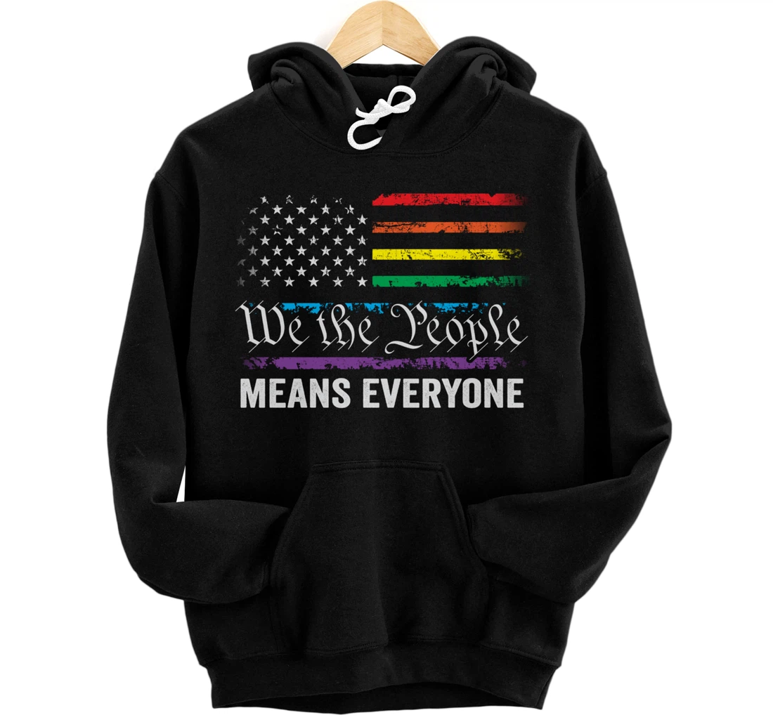 We The People Means Everyone - Patriotic Gay Lesbian Pride Pullover Hoodie