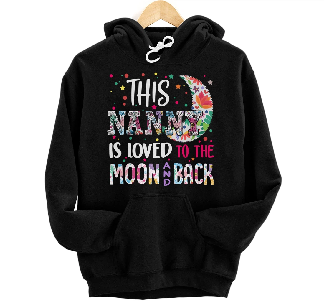 This NANNY is loved to the moon and back Tee Pullover Hoodie