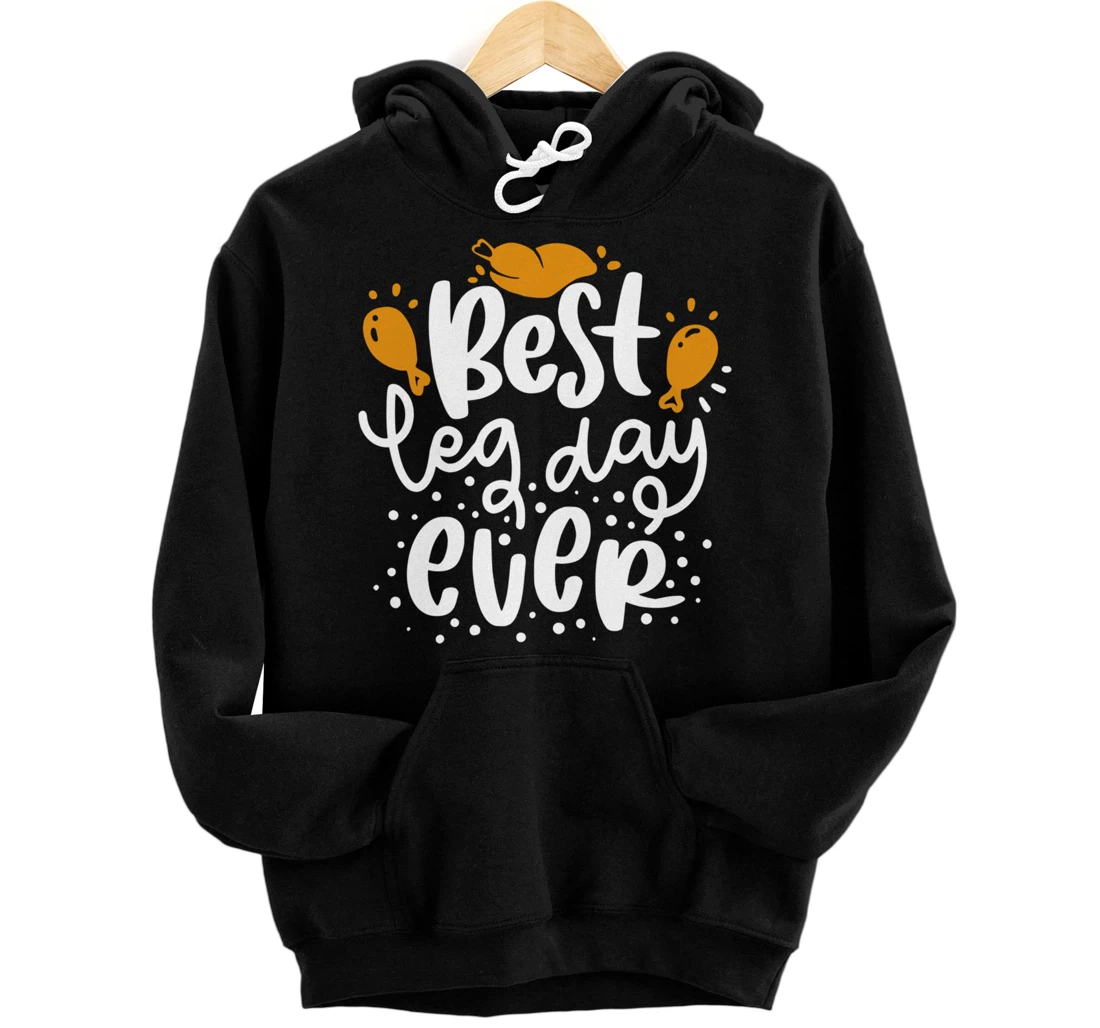 Personalized Best Leg Day Ever Funny Thanksgiving Dinner Personal Trainer Pullover Hoodie