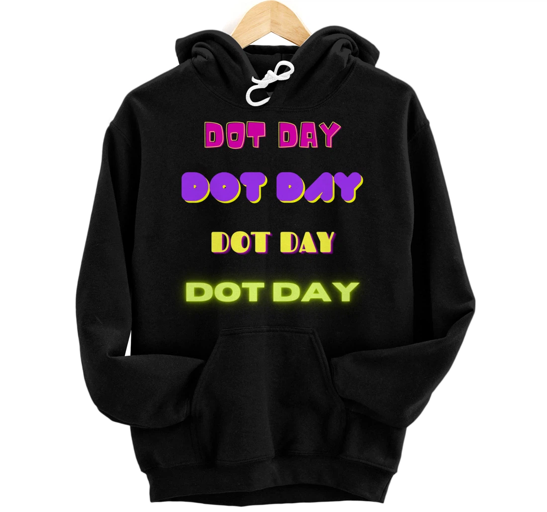 Personalized Dot Day Dot Day international Dot Day Pullover Hoodie