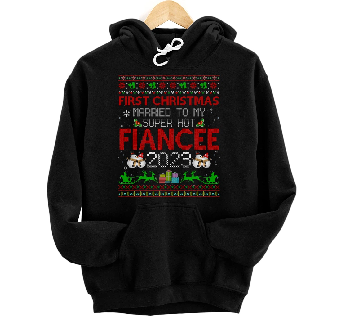 Personalized First Christmas Married to My Super Hot Fiancee Ugly Sweater Pullover Hoodie